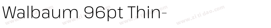 Walbaum 96pt Thin字体转换